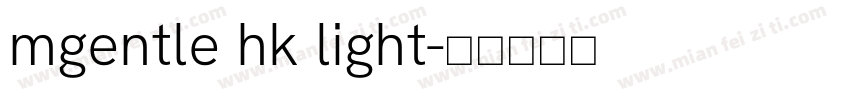 mgentle hk light字体转换